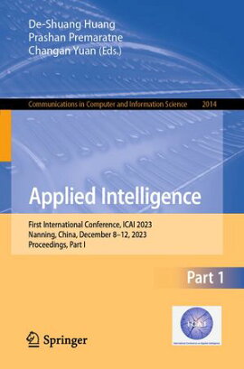 Applied Intelligence First International Conference, ICAI 2023, Nanning, China, December 8?12, 2023, Proceedings, Part I