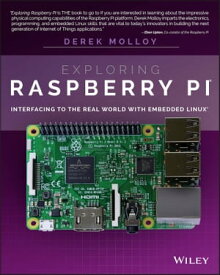 Exploring Raspberry Pi Interfacing to the Real World with Embedded Linux【電子書籍】[ Derek Molloy ]