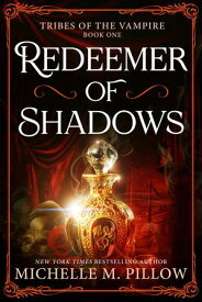 Redeemer of Shadows【電子書籍】[ Michelle M. Pillow ]