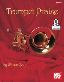 Trumpet Praise【電子書籍】[ William Bay ]