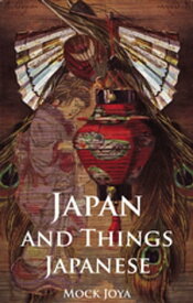 Japan And Things Japanese【電子書籍】[ Mock Joya ]