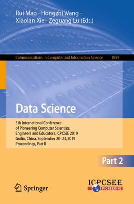 Data Science 5th International Conference of Pioneering Computer Scientists, Engineers and Educators, ICPCSEE 2019, Guilin, China, September 20?23, 2019, Proceedings, Part II