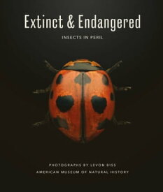 Extinct & Endangered Insects in Peril【電子書籍】[ Levon Biss ]