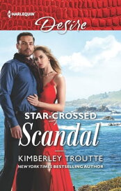 Star-Crossed Scandal【電子書籍】[ Kimberley Troutte ]