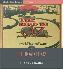 The Road to Oz (Illustrated Edition)【電子書籍】[ L. Frank Baum ]