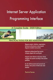 Internet Server Application Programming Interface A Complete Guide - 2020 Edition【電子書籍】[ Gerardus Blokdyk ]