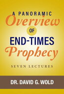 A Panoramic Overview of End Times Prophecy