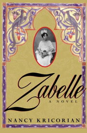 Zabelle A Novel【電子書籍】[ Nancy Kricorian ]