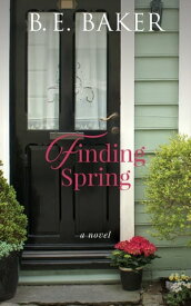 Finding Spring A Clean Romance【電子書籍】[ B. E. Baker ]