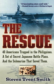 The Rescue A True Story of Courage and Survival in World War II【電子書籍】[ Steven Trent Smith ]