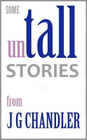Some Untall Stories【電子書籍】[ Jim Chandler ]