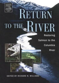 Return to the River Restoring Salmon Back to the Columbia River【電子書籍】