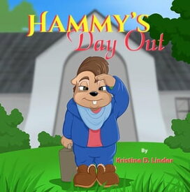Hammy's Day Out【電子書籍】[ Kristine D. Linder ]