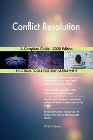 Conflict Resolution A Complete Guide - 2020 Edition【電子書籍】[ Gerardus Blokdyk ]