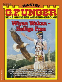 G. F. Unger 2249 Wiyan Wakan - Heilige Frau【電子書籍】[ G. F. Unger ]