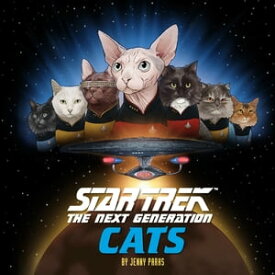 Star Trek: The Next Generation Cats【電子書籍】[ Jenny Parks ]