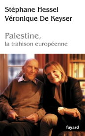 Palestine, la trahison europ?nne【電子書籍】[ St?phane Hessel ]