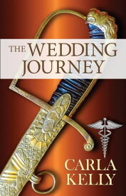 The Wedding Journey【電子書籍】[ Carla Kelly ]