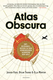 Atlas Obscura Entdeckungsreisen zu den verborgenen Wundern der Welt【電子書籍】[ Joshua Foer ]