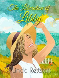 The Liberation of Libby【電子書籍】[ Linda Rettstatt ]
