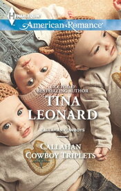 Callahan Cowboy Triplets (Callahan Cowboys, Book 12) (Mills & Boon American Romance)【電子書籍】[ Tina Leonard ]