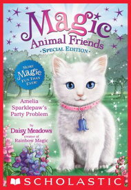 Amelia Sparklepaw's Party Problem (Magic Animal Friends: Special Edition)【電子書籍】[ Daisy Meadows ]