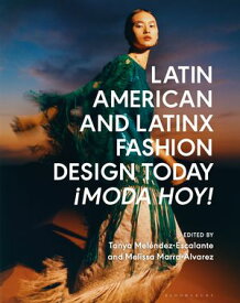 Latin American and Latinx Fashion Design Today - ?Moda Hoy!【電子書籍】