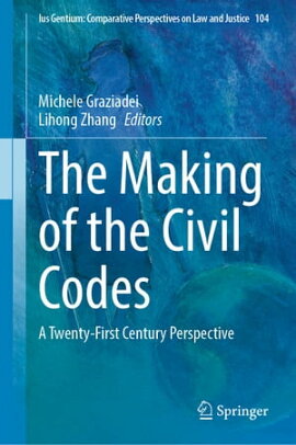 The Making of the Civil Codes A Twenty-First Century Perspective