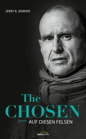 The Chosen: Auf diesen Felsen Roman【電子書籍】[ Jerry B. Jenkins ]