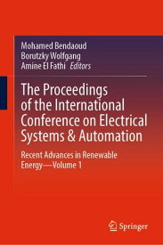The Proceedings of the International Conference on Electrical Systems & Automation Recent Advances in Renewable EnergyーVolume 1【電子書籍】