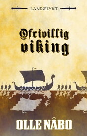 Ofrivillig viking【電子書籍】[ Olle N?bo ]