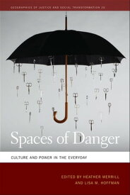 Spaces of Danger Culture and Power in the Everyday【電子書籍】[ Katharyne Mitchell ]