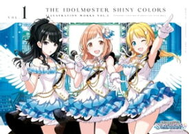 アイドルマスター シャイニーカラーズ イラストレーション ワークス VOL.1【電子書籍】[ DMC編集部 ]