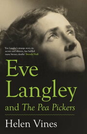 Eve Langley and the Pea Pickers【電子書籍】[ Helen Vines ]