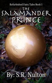 The Salamander Prince【電子書籍】[ S.R. Nulton ]