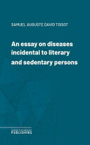 An essay on diseases incidental to literary and sedentary persons