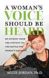 A Woman's Voice Should Be Heard【電子書籍】[ Aggie Jordan ]