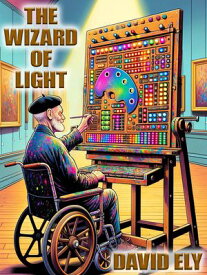 The Wizard of Light【電子書籍】[ David Ely ]
