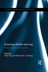 Sustaining Mobile Learning Theory, research and practice【電子書籍】