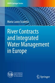 River Contracts and Integrated Water Management in Europe【電子書籍】[ Maria Laura Scaduto ]