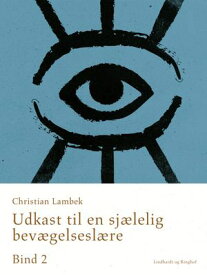 Udkast til en sj?lelig bev?gelsesl?re. Bind 2【電子書籍】[ Christian Lambek ]