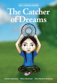 Siha Tooskin Knows the Catcher of Dreams【電子書籍】[ Charlene Bearhead ]