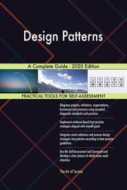 Design Patterns A Complete Guide - 2020 Edition【電子書籍】[ Gerardus Blokdyk ]