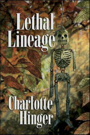Lethal Lineage【電子書籍】[ Charlotte Hinger ]