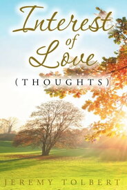 Interest of Love (Thoughts)【電子書籍】[ Jeremy Tolbert ]