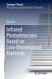 Infrared Photodetectors Based on Low-Dimensional Materials【電子書籍】[ Nan Guo ]