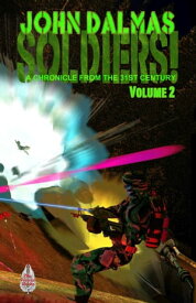 Soldiers! A Chronicle from the 31st Century (Part Two)【電子書籍】[ John Dalmas ]