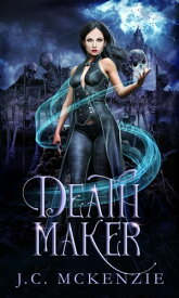 Death Maker Lark Morgan, #1【電子書籍】[ J. C. McKenzie ]