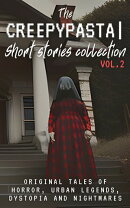 The Creepypasta Short Stories Collection Vol.2