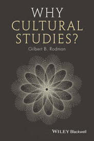 Why Cultural Studies?【電子書籍】[ Gilbert B. Rodman ]